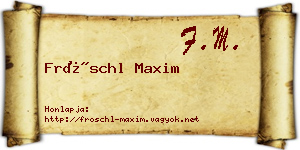 Fröschl Maxim névjegykártya